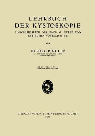 Lehrbuch der Kystoskopie Einschliesslich der nach M. Nitzes Tod Erzielten Fortschritte