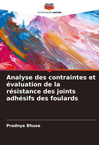 Analyse des contraintes et évaluation de la résistance des joints adhésifs des foulards