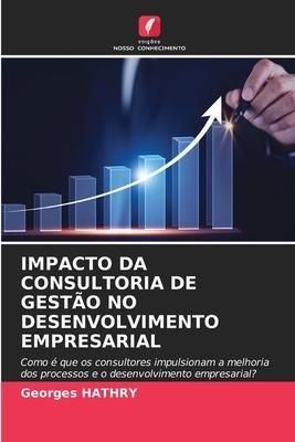 IMPACTO DA CONSULTORIA DE GESTÃO NO DESENVOLVIMENTO EMPRESARIAL