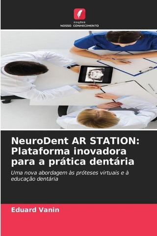 NeuroDent AR STATION: Plataforma inovadora para a prática dentária