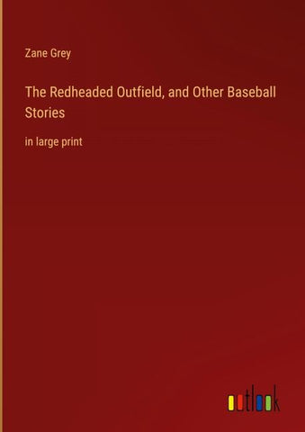The Redheaded Outfield, and Other Baseball Stories