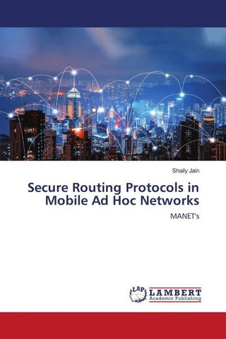 Secure Routing Protocols in Mobile Ad Hoc Networks