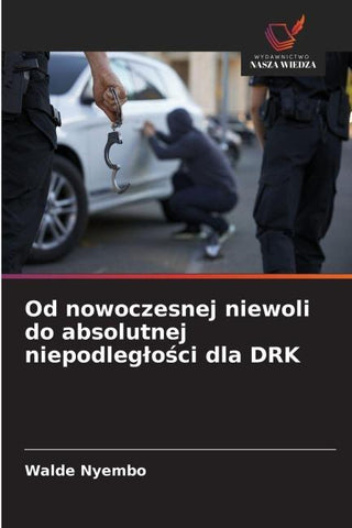 Od nowoczesnej niewoli do absolutnej niepodleg¿o¿ci dla DRK