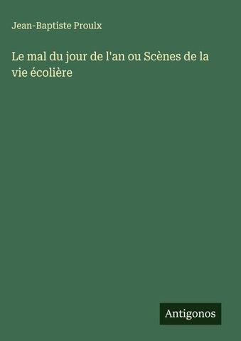Le mal du jour de l'an ou Scènes de la vie écolière