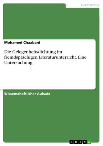 Die Gelegenheitsdichtung im fremdsprachigen Literaturunterricht. Eine Untersuchung