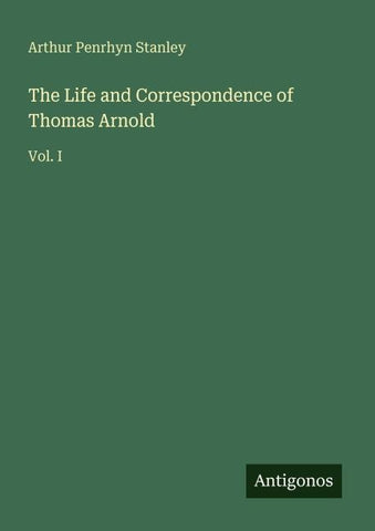 The Life and Correspondence of Thomas Arnold