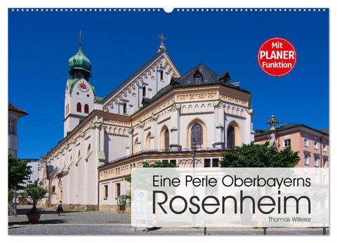 Eine Perle Oberbayerns - Rosenheim (Wandkalender 2026 DIN A2 quer), CALVENDO Monatskalender