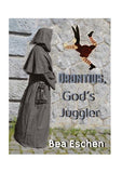 Orontius, God's Juggler
