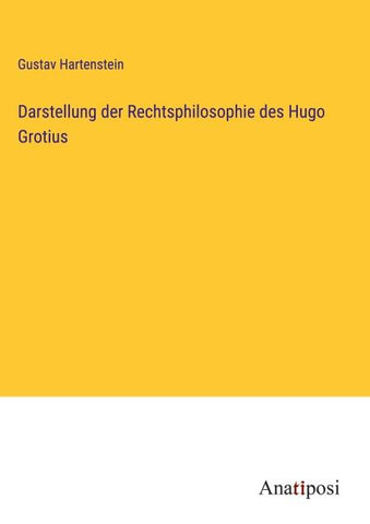 Darstellung der Rechtsphilosophie des Hugo Grotius
