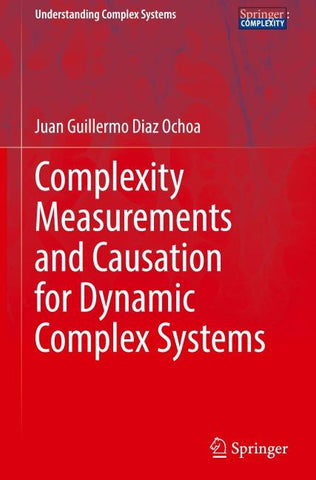 Complexity Measurements and Causation for Dynamic Complex Systems