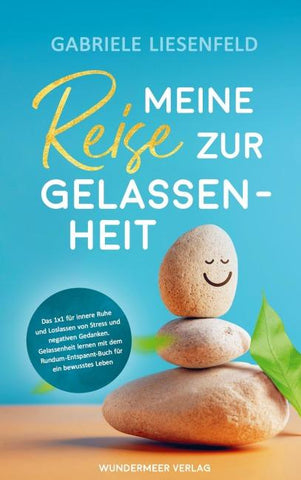 Meine Reise zur Gelassenheit