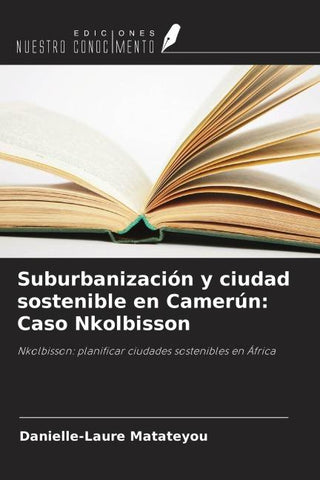 Suburbanización y ciudad sostenible en Camerún: Caso Nkolbisson