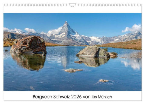 Bergseen Schweiz von Urs Mühlich (Wandkalender 2026 DIN A3 quer), CALVENDO Monatskalender
