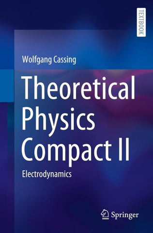 Theoretical Physics Compact II