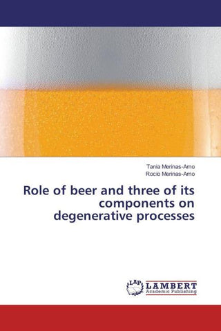 Role of beer and three of its components on degenerative processes