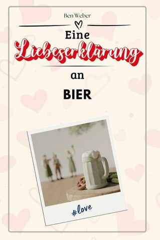 Eine Liebeserklärung an Bier