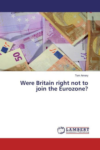 Were Britain right not to join the Eurozone?