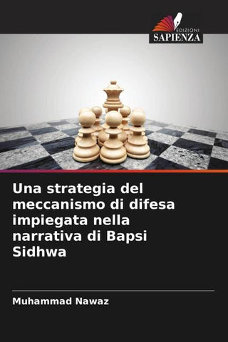 Una strategia del meccanismo di difesa impiegata nella narrativa di Bapsi Sidhwa