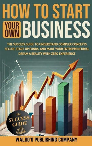 How to Start Your Own Business