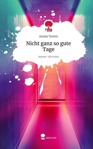 Nicht ganz so gute Tage. Life is a Story - story.one