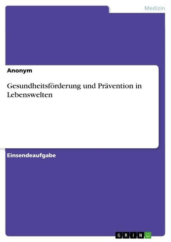 Gesundheitsförderung und Prävention in Lebenswelten