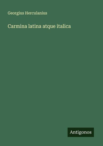 Carmina latina atque italica