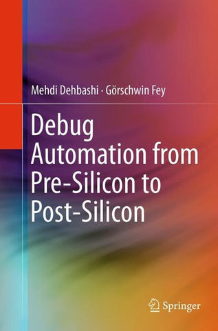 Debug Automation from Pre-Silicon to Post-Silicon