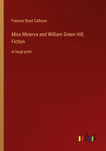 Miss Minerva and William Green Hill; Fiction