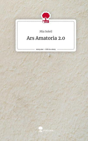 Ars Amatoria 2.0. Life is a Story - story.one