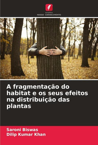 A fragmentação do habitat e os seus efeitos na distribuição das plantas