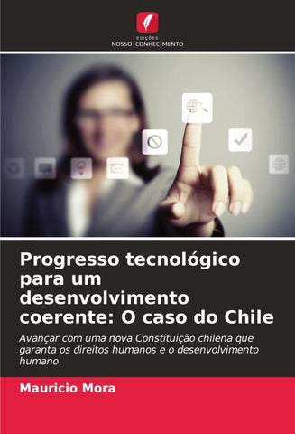 Progresso tecnológico para um desenvolvimento coerente: O caso do Chile