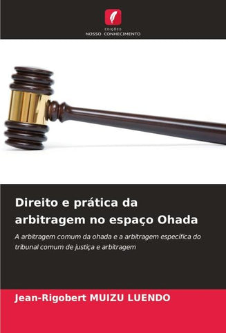 Direito e prática da arbitragem no espaço Ohada