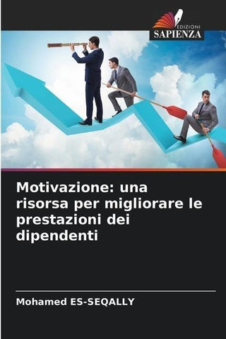 Motivazione: una risorsa per migliorare le prestazioni dei dipendenti