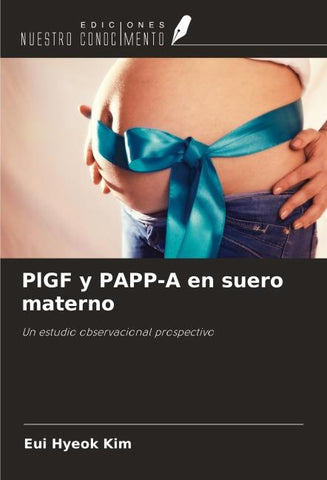 PlGF y PAPP-A en suero materno