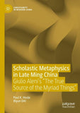 Scholastic Metaphysics in Late Ming China
