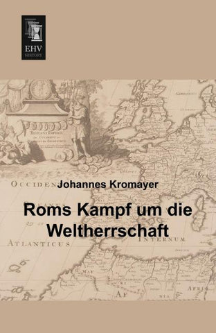 Roms Kampf um die Weltherrschaft