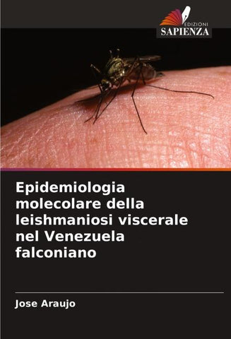 Epidemiologia molecolare della leishmaniosi viscerale nel Venezuela falconiano