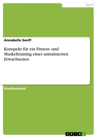 Konspekt für ein Fitness- und Muskeltraining eines untrainierten Erwachsenen