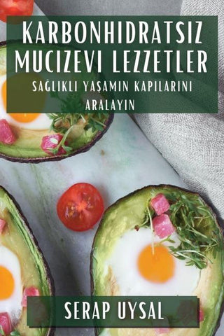 Karbonhidrats¿z Mucizevi Lezzetler