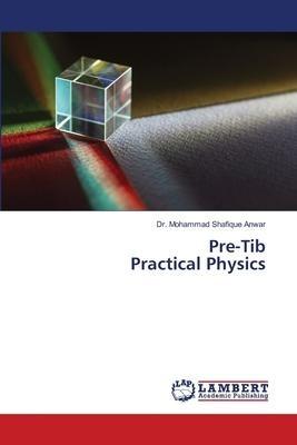 Pre-Tib Practical Physics