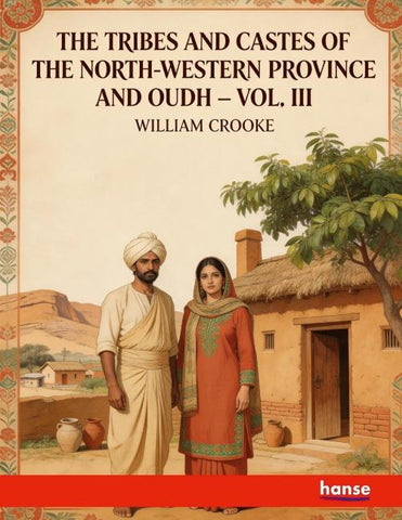 The Tribes and Castes of the North-Western Province and Oudh