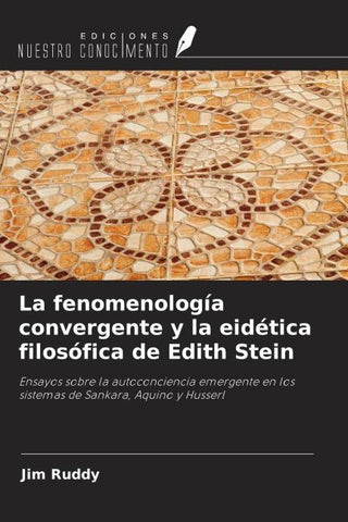 La fenomenología convergente y la eidética filosófica de Edith Stein