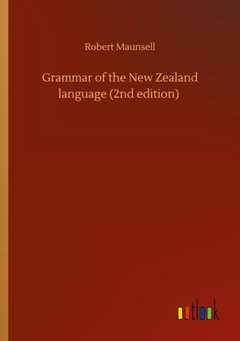 Grammar of the New Zealand language (2nd edition)