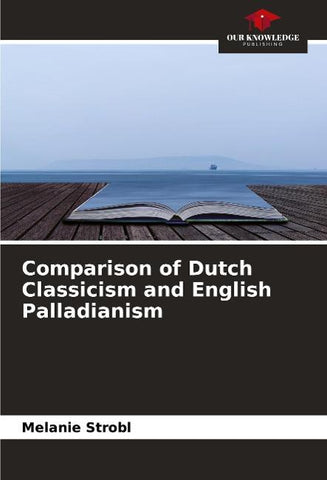 Comparison of Dutch Classicism and English Palladianism