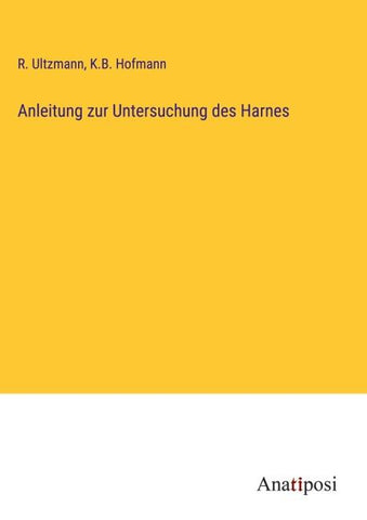 Anleitung zur Untersuchung des Harnes