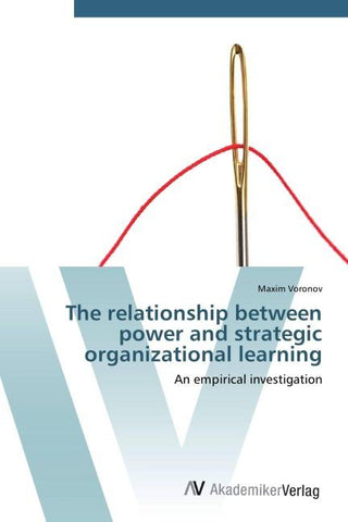 The relationship between power and strategic organizational learning
