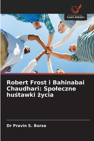 Robert Frost i Bahinabai Chaudhari: Spo¿eczne hu¿tawki ¿ycia