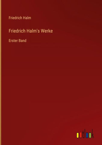 Friedrich Halm's Werke