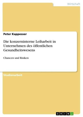 Die konzerninterne Leiharbeit in Unternehmen des öffentlichen Gesundheitswesens
