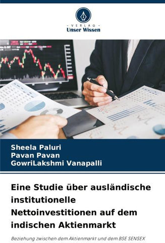 Eine Studie über ausländische institutionelle Nettoinvestitionen auf dem indischen Aktienmarkt
